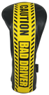 Caution: Bad Driver Embroidered Driver Headcover by ReadyGOLF
