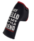 Say Hello To My Little Friend Blade Putter Cover by ReadyGolf