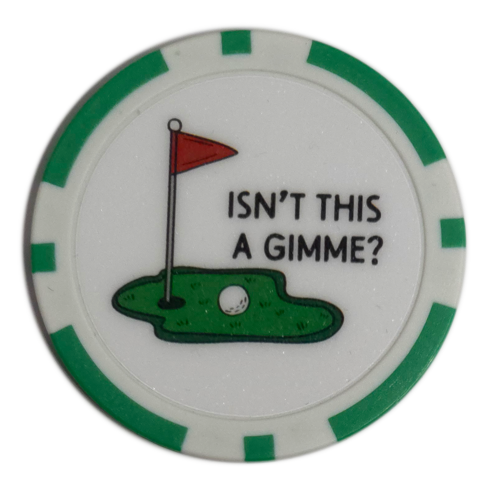 “Isn’t This a Gimme?” Golf Ball Marker Poker Chip