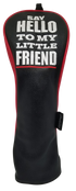 Say Hello To My Little Friend Fairway Headcover by ReadyGOLF