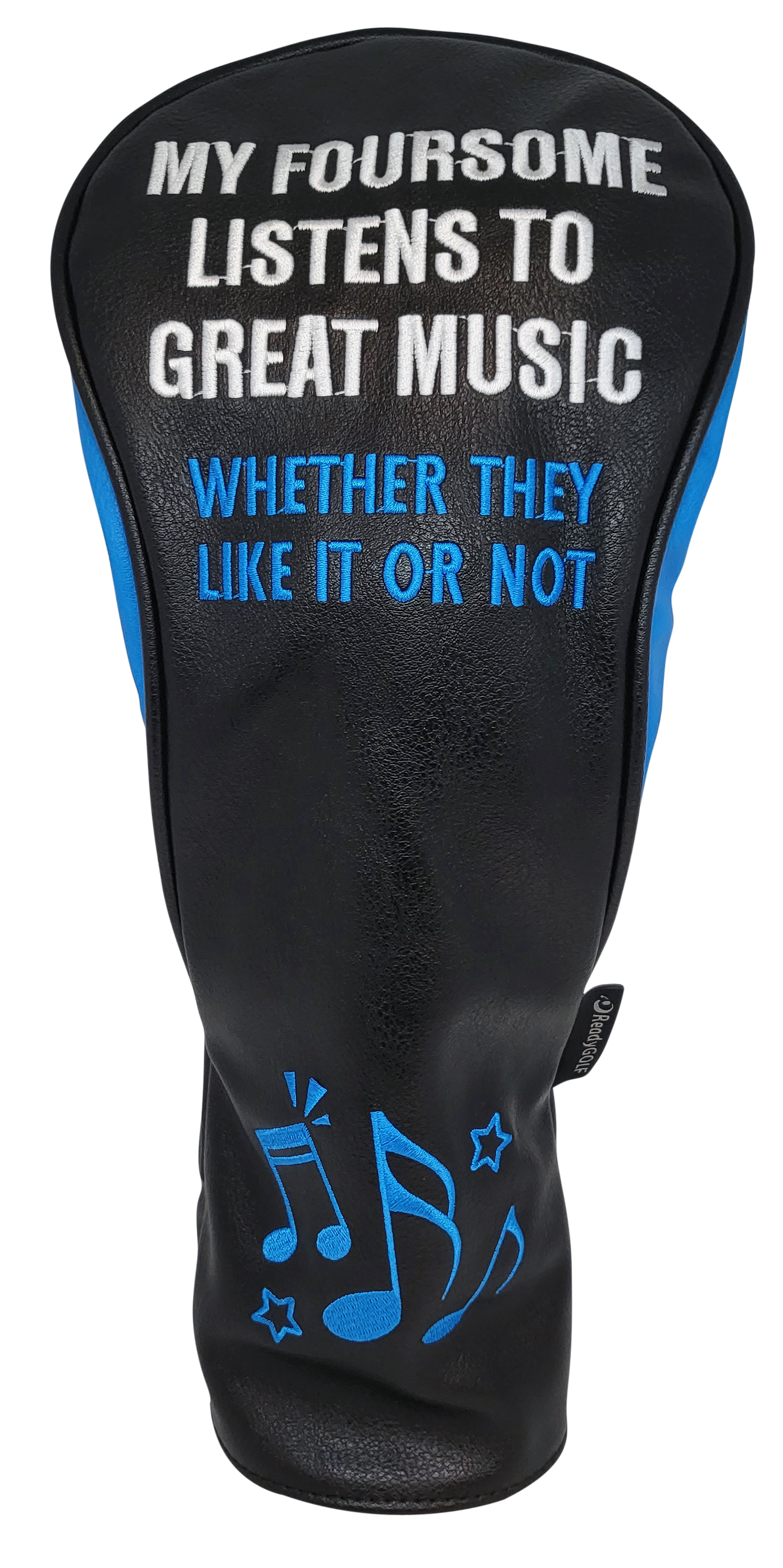My Foursome Listens To Great Music (Whether They Like It or Not) Embroidered Driver Headcover by ReadyGOLF