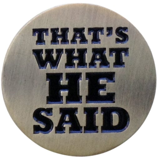 That's What He Said Golf Ball Marker & Hat Clip by ReadyGOLF