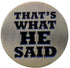 That's What He Said Golf Ball Marker & Hat Clip by ReadyGOLF