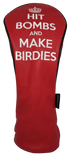 Hit Bombs & Make Birdies Embroidered Driver Headcover by ReadyGOLF