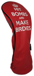 Hit Bombs & Make Birdies Embroidered Driver Headcover by ReadyGOLF