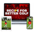ReciPe for Better Golf